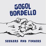 Review: Gogol Bordello - Seekers And Finders